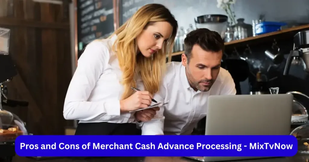 pros-and-cons-of-merchant-cash-advance-processing-mixtvnow