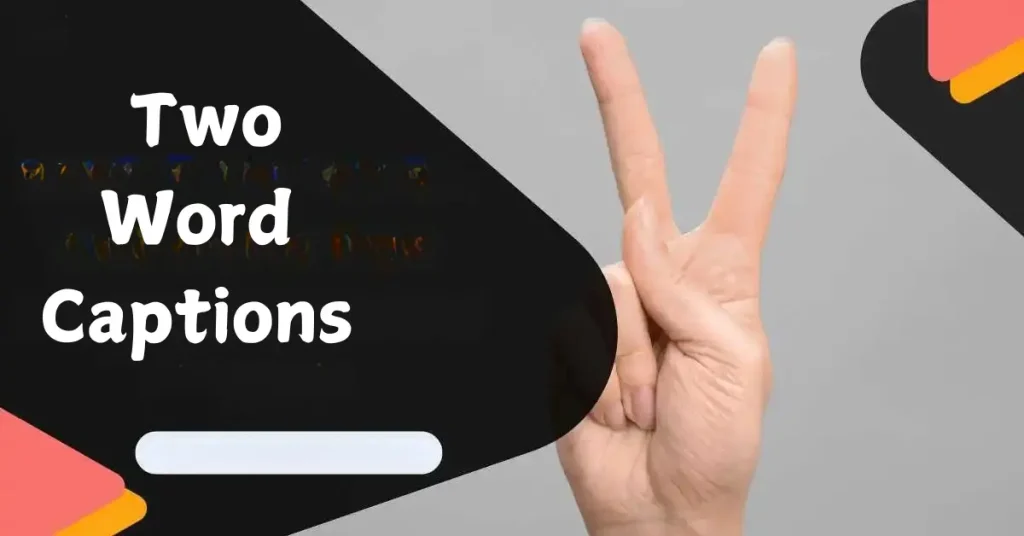 Perfect 305+ Two Word Captions To Elevate Your Social Media Posts two word captions